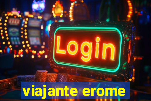 viajante erome